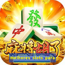 melhores slots para ganhar dinheiro